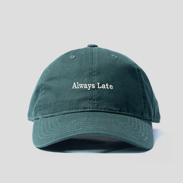 Always late- Dad Hat