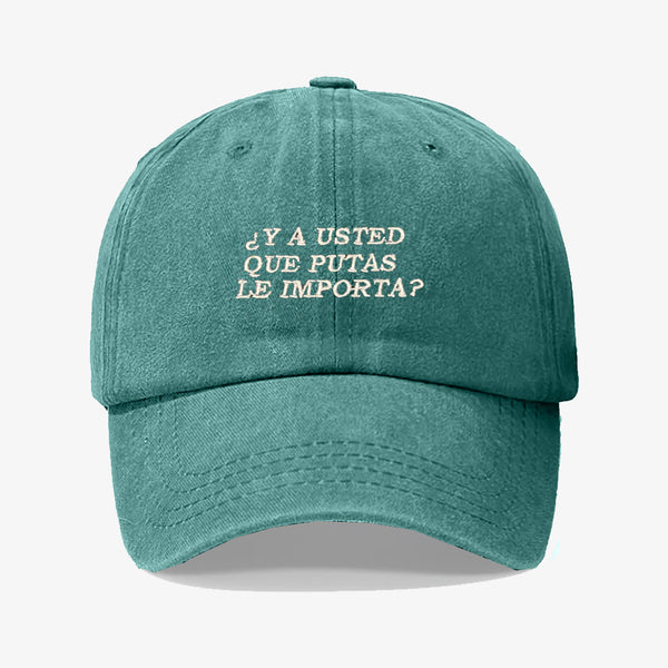 Gorra Prelavada Y Usted Que Putas Le Importa