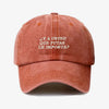 Gorra Prelavada Y Usted Que Putas Le Importa