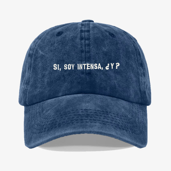 Gorra Prelavada Si, Soy Intensa ¿Y?