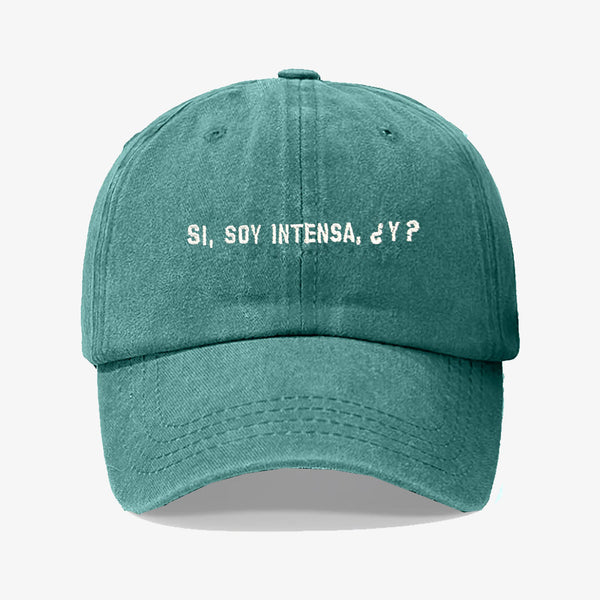 Gorra Prelavada Si, Soy Intensa ¿Y?