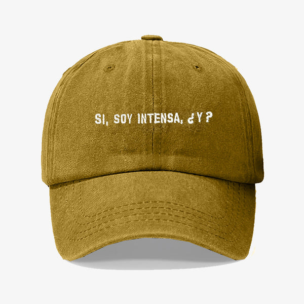 Gorra Prelavada Si, Soy Intensa ¿Y?