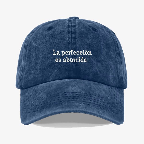 Gorra Prelavada La Perfección es aburrida