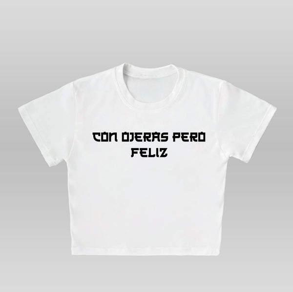 Con Ojeras Pero Feliz - Crop top
