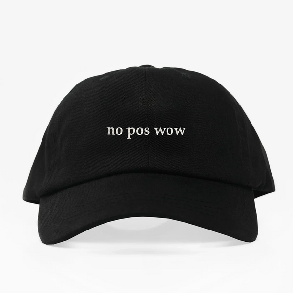 No pos wow -Dad Hat