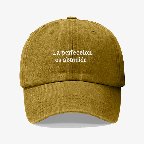 Gorra Prelavada La Perfección es aburrida