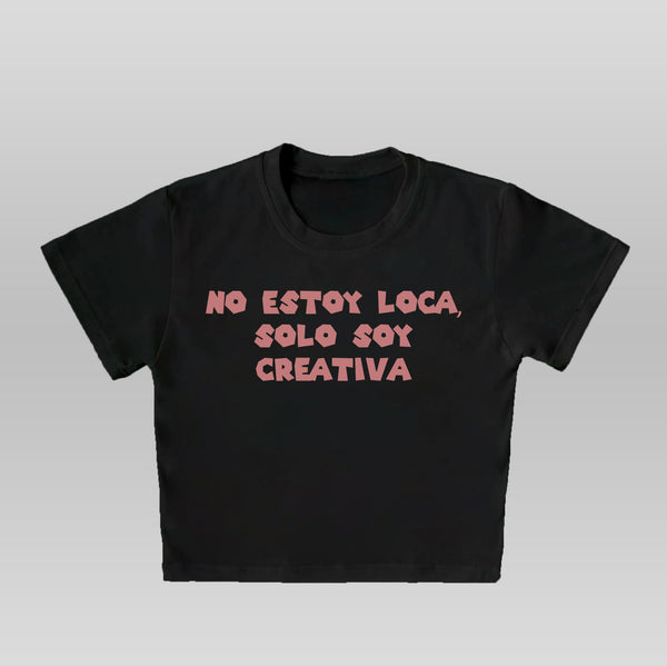 No Estoy Loca - Crop top
