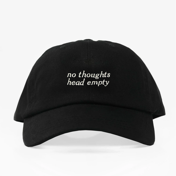 No thoughts- Dad Hat