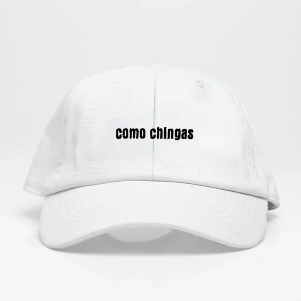 Como chingas -Dad Hat