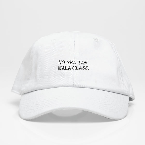 No Sea Tan Mala Clase - Dad Hat