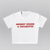 Mommy Needs- Crop top