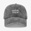 Gorra Prelavada Always Hot