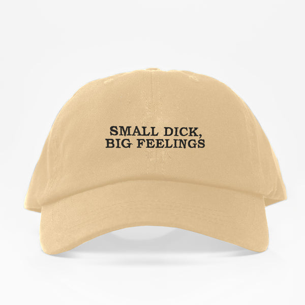 SMALL DICK BIG FEELINGS - Dad Hat
