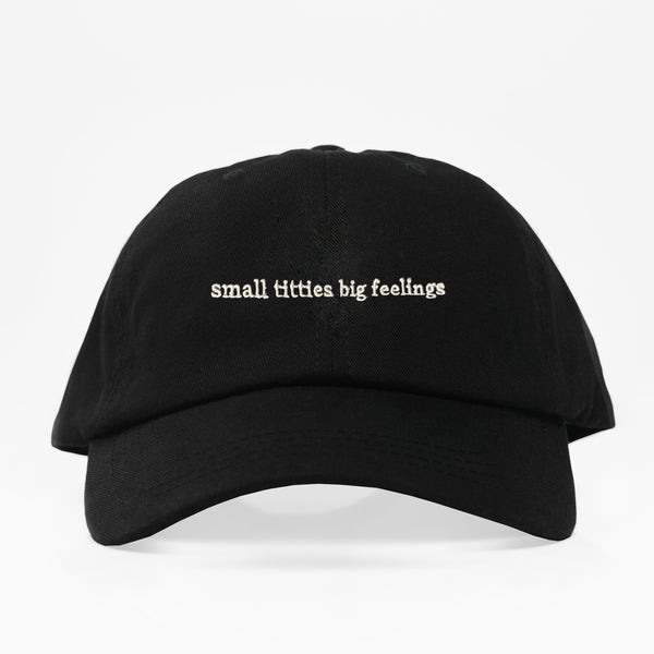 SMALL TITTIES BIG FEELINGS- Dad Hat