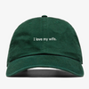 I love my wife - Dad Hat