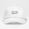How You doin ?- Dad Hat