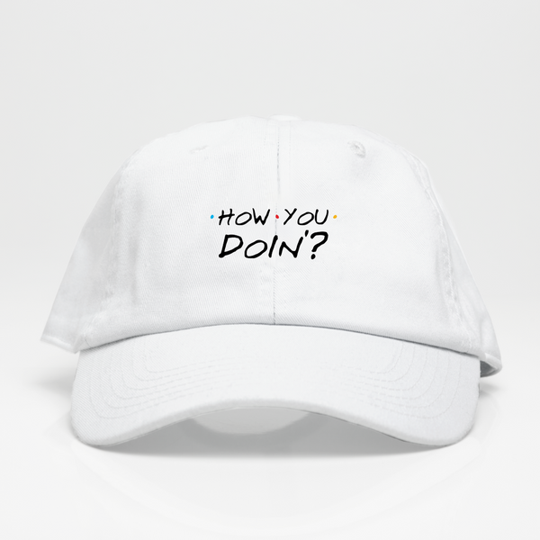 How You doin ?- Dad Hat