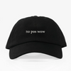 No pos wow -Dad Hat