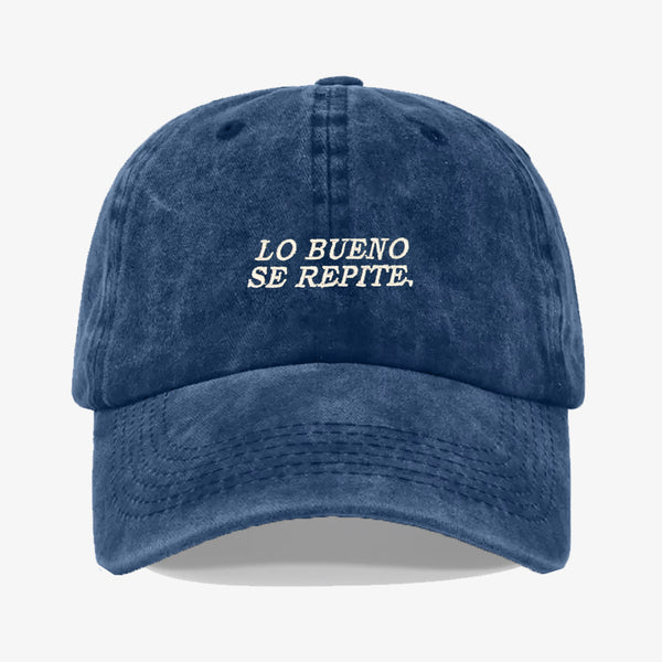 Gorra Prelavada Lo bueno Se Repite