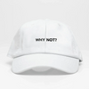 Why not?-Dad Hat Blanca