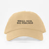 SMALL DICK BIG FEELINGS - Dad Hat